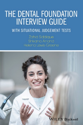 The Dental Foundation Interview Guide: With Situational Judgement Tests The Dental Foundation Interview Guide: With Situational Judgement Tests
