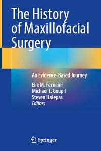 The History of Maxillofacial Surgery: An Evidence-Based Journey The History of Maxillofacial Surgery: An Evidence-Based Journey