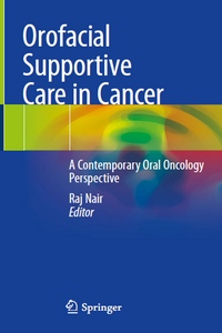 Orofacial Supportive Care in Cancer: A Contemporary Oral Oncology Perspective Orofacial Supportive Care in Cancer: A Contemporary Oral Oncology Perspective