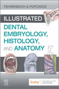 Illustrated Dental Embryology, Histology, and Anatomy, 5th Edition Illustrated Dental Embryology, Histology, and Anatomy, 5th Edition