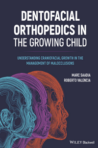 Dentofacial Orthopedics in the Growing Child: Understanding Craniofacial Growth in the Management of Malocclusions Dentofacial Orthopedics in the Growing Child: Understanding Craniofacial Growth in the Management of Malocclusions