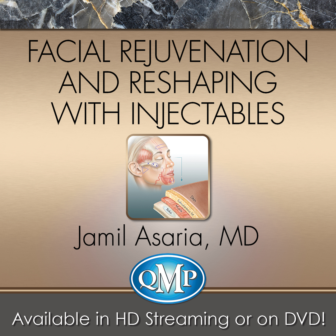 Facial Rejuvenation and Reshaping With Injectables Facial Rejuvenation and Reshaping With Injectables