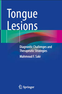 Tongue Lesions: Diagnostic Challenges and Therapeutic Strategies Tongue Lesions: Diagnostic Challenges and Therapeutic Strategies
