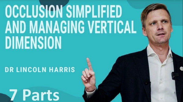 Occlusion Simplified and Managing Vertical Dimension (7 Parts) Occlusion Simplified and Managing Vertical Dimension (7 Parts)