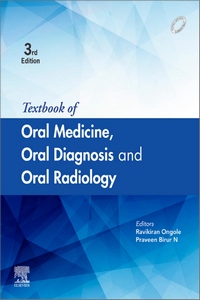 Textbook of Oral Medicine, Oral Diagnosis and Oral Radiology, 3rd Edition Textbook of Oral Medicine, Oral Diagnosis and Oral Radiology, 3rd Edition
