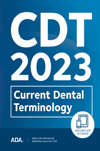 CDT 2023: Current Dental Terminology CDT 2023: Current Dental Terminology