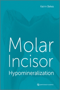 Molar Incisor Hypomineralization (Epub & Converted to PDF) Molar Incisor Hypomineralization (Epub & Converted to PDF)