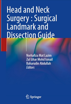 Head and Neck Surgery: Surgical Landmark and Dissection Guide Head and Neck Surgery: Surgical Landmark and Dissection Guide