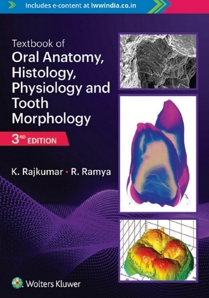 Textbook of Oral Anatomy, Histology, Physiology and Tooth Morphology, 3rd Edition Textbook of Oral Anatomy, Histology, Physiology and Tooth Morphology, 3rd Edition