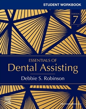 Student Workbook for Essentials of Dental Assisting, 7th Edition Student Workbook for Essentials of Dental Assisting, 7th Edition