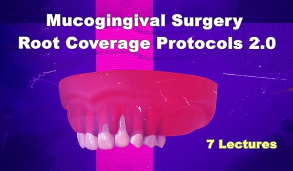 Mucogingival Surgery: Root Coverage Protocols 2.0 Mucogingival Surgery: Root Coverage Protocols 2.0