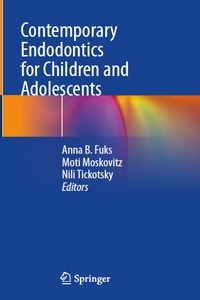 Contemporary Endodontics for Children and Adolescents Contemporary Endodontics for Children and Adolescents