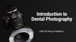 Introduction to Dental Photography Course