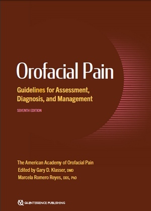 Orofacial Pain: Guidelines for Assessment, Diagnosis, and Management, 7th Edition Orofacial Pain: Guidelines for Assessment, Diagnosis, and Management, 7th Edition
