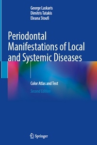 Periodontal Manifestations of Local and Systemic Diseases: Color Atlas and Text, 2nd Edition Periodontal Manifestations of Local and Systemic Diseases: Color Atlas and Text, 2nd Edition