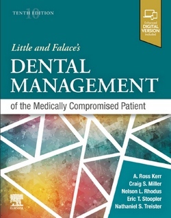 Little and Falace’s Dental Management of the Medically Compromised Patient, 10 Edition Little and Falace’s Dental Management of the Medically Compromised Patient, 10 Edition