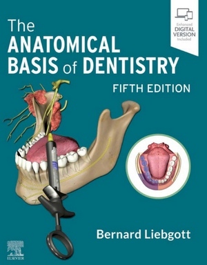The Anatomical Basis of Dentistry, 5th Edition The Anatomical Basis of Dentistry, 5th Edition