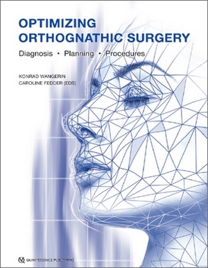 Optimizing Orthognathic Surgery: Diagnosis, Planning, Procedures (Epub & Converted to PDF)