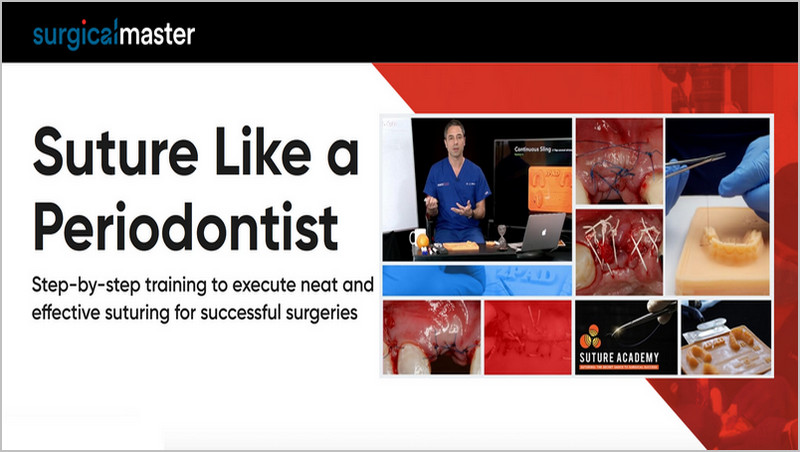 Suture Like a Periodontist​ - SurgicalMaster
