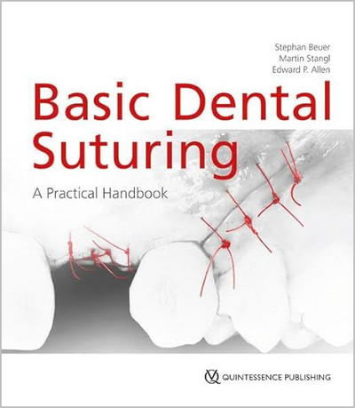 Basic Dental Suturing: A Practical Handbook (Book & Videos) Basic Dental Suturing: A Practical Handbook (Book & Videos)