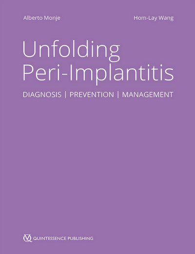 Unfolding Peri-Implantitis: Diagnosis, Prevention, Management – 2nd Edition Unfolding Peri-Implantitis: Diagnosis, Prevention, Management – 2nd Edition