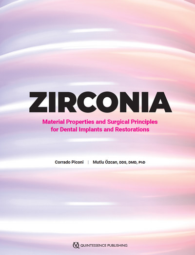 Zirconia: Material Properties and Surgical Principles for Dental Implants and Restorations