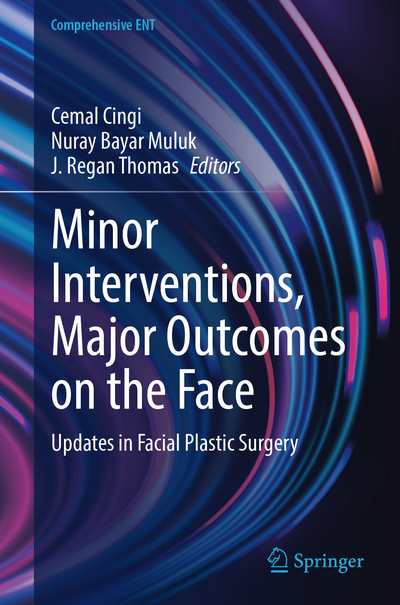 Minor Interventions, Major Outcomes on the Face: Updates in Facial Plastic Surgery