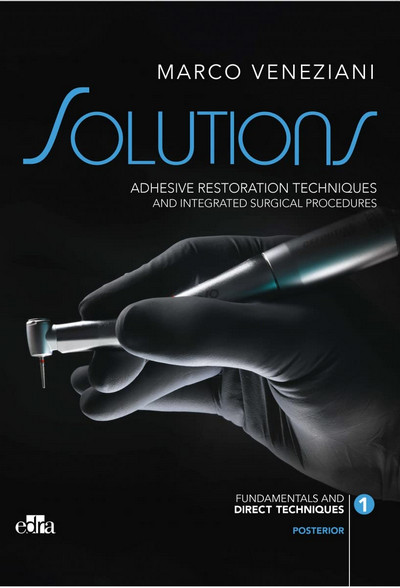 SOLUTIONS: Adhesive Restoration Techniques Restorative and Integrated Surgical Procedures (Epub & converted to PDF copy) SOLUTIONS: Adhesive Restoration Techniques Restorative and Integrated Surgical Procedures (Epub & converted to PDF copy)